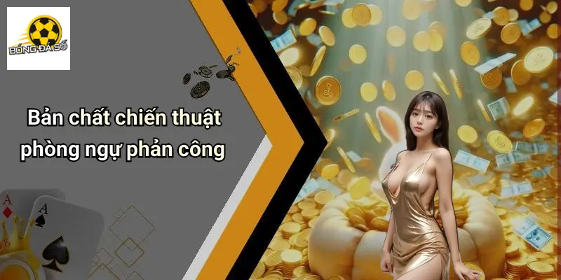 Chiến Thuật Phòng Ngự Phản Công: Góc Nhìn Giải Trí Thú Vị 1 Chiến Thuật Phòng Ngự Phản Công