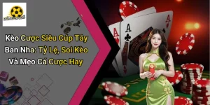 Kèo Cược Siêu Cúp Tây Ban Nha