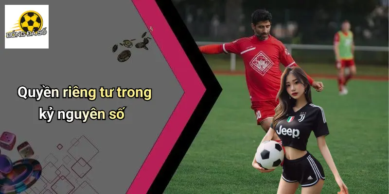 quyền riêng tư 1 Quyền Riêng Tư