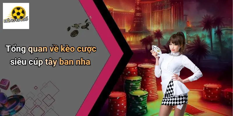 Kèo Cược Siêu Cúp Tây Ban Nha