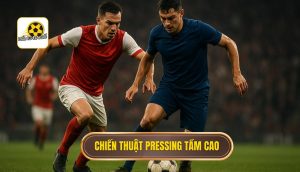 Chiến thuật pressing tầm cao
