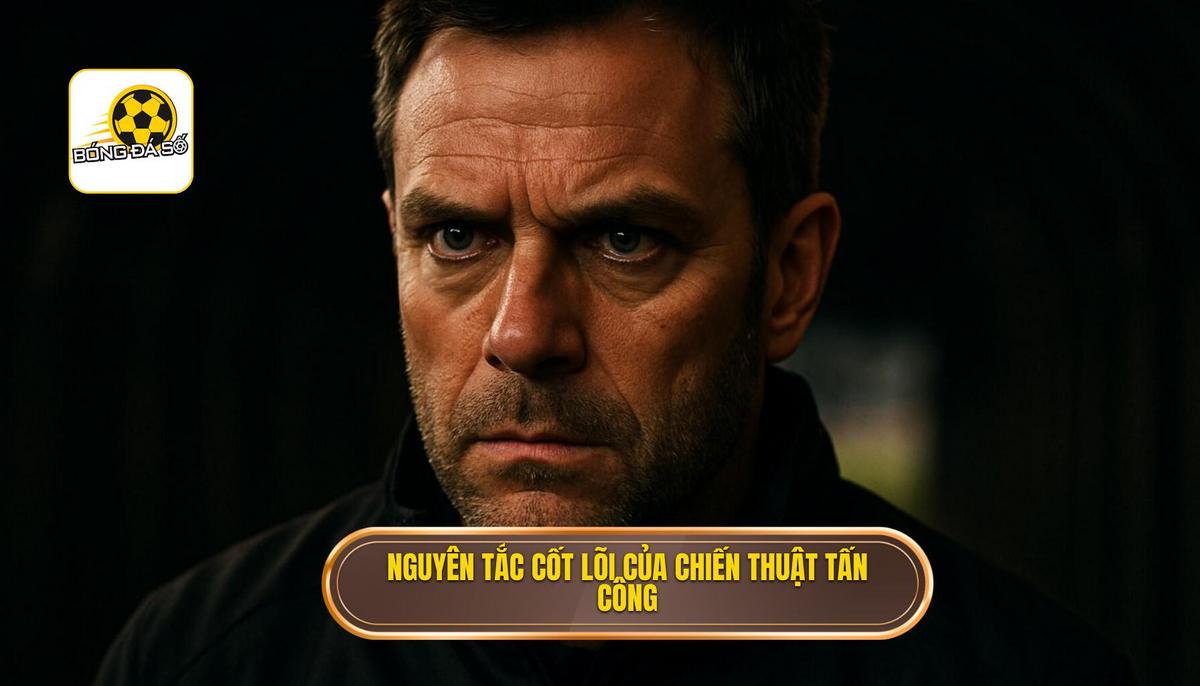 Nguyên Tắc Cốt Lõi Của Chiến thuật Tấn Công Biên Hiệu Quả
